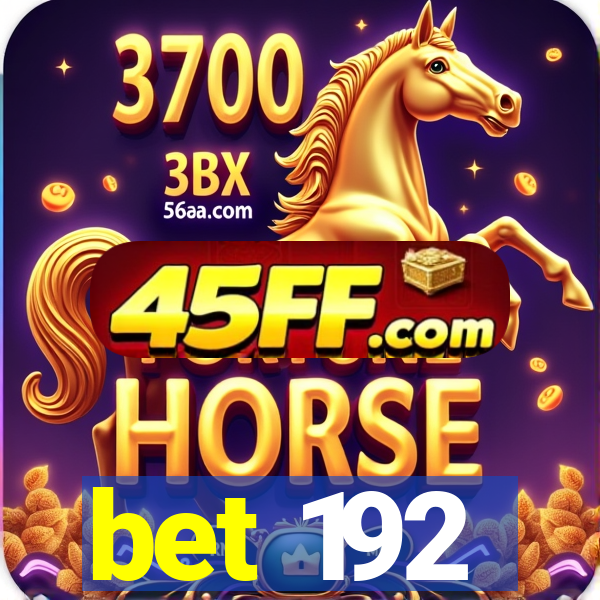 bet 192